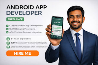be your android app developer for android app development