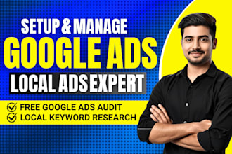 be your google ads manager and local ads expert for search ads
