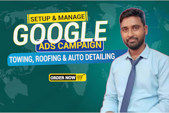 drive leads for towing auto detailing and roofing via google ads