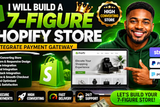 build a 7 figure shopify store, integrate stripe, paypal and paystack