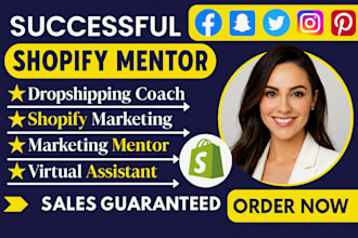 be shopify dropshipping coach shopify marketing mentor shopify mentor shopify VA
