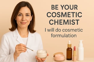 be your cosmetic chemist and do cosmetic formulations