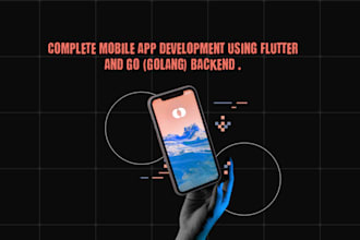 develop a complete flutter mobile app with go backend