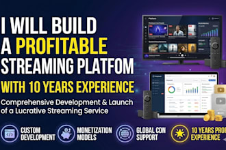 build a profitable streaming platform with 10 years experience