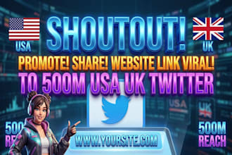 shoutout promote share website link viral to 500m USA UK twitter