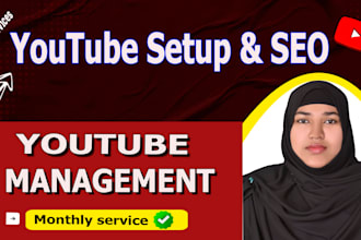 do youtube management and SEO optimization for your channel