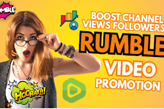 rumble promotion, rumble followers, video promotion, to boost channel views