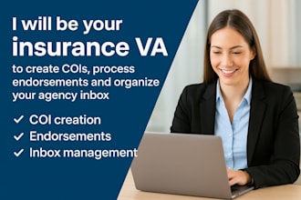 be your insurance VA to create cois, process endorsements and clean your inbox