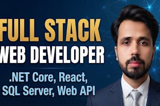 be your full stack web developer for asp net net core and react