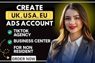 create UK, USA, eu tik tok ads account or setup tiktok business manager