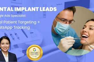 generate dental implant and cosmetic dentistry leads with google ads