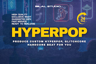 produce custom hyperpop, glitchcore, hardcore beat for you
