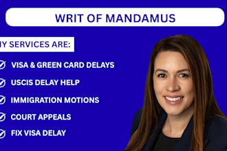 professionally draft a writ of mandamus lawsuit to  expedite green card, visa