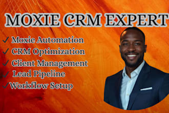 setup moxie crm to automate workflow business operation