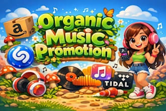 do organic music promotion on amzon , shazam , soundcloud, itunes music, tidal