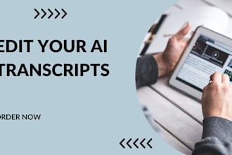 edit,fix and proofread your auto ai generated transcript