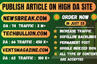 write and publish your article on newsbreak, techbullion and other high da sites