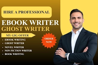 be your ebook writer, ghost writer, proofreading, or novel writer