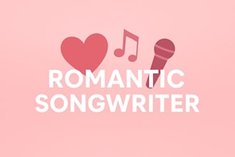 write romantic and emotional lyrics for your love song, romantic song
