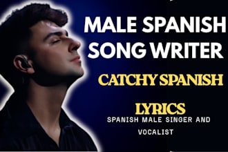 write catchy spanish lyric, hooks, choruses, and melodies for pop, rock and trap