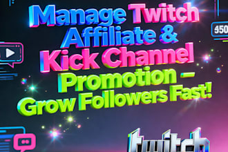 manage and do twitch affiliate kick channel promotion for growth and followers