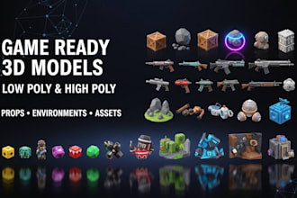 create game ready low poly or high poly 3d models, props, and environments
