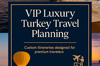 create a VIP luxury turkey travel itinerary