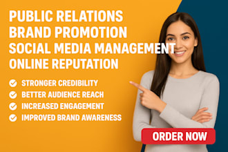 do public relations to promote your brand, manage your social media, reputation