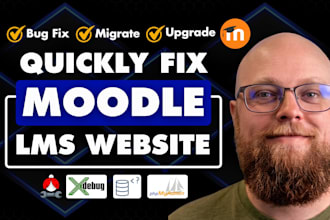 install, upgrade, migrate, fix or develop moodle lms website, online learning