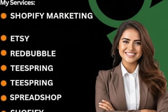 do etsy, redbubble, teespring, teepublic, spreadshop, shopify marketing