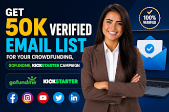 get 50k verified email list for your crowdfunding, gofundme,kickstarter campaign