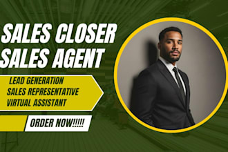 be your high ticket sales closer and close more deals for your business