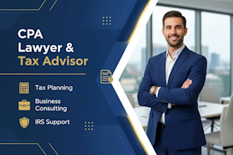 be your CPA, legal consultant and tax advisor
