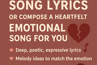 write emotional song lyrics or compose a heartfelt emotional song for you