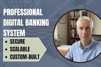 develop a custom digital banking system for your business