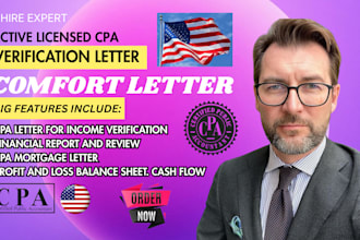 prepare a CPA letter, income verifications, mortgage, comfort letter