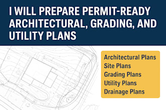 prepare permit ready architectural grading and utility plans