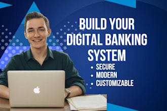 develop a custom digital banking system for your business