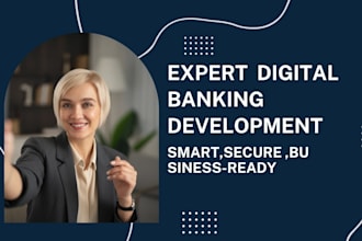 develop a custom digital banking system for your business