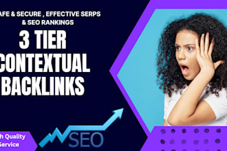 build 3 tier dofollow contextual backlinks for SEO ranking