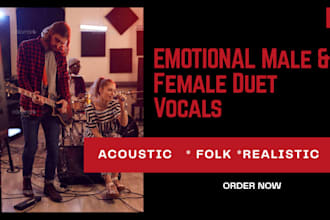 record emotional male and female duet vocals for country,  rock, acoustic