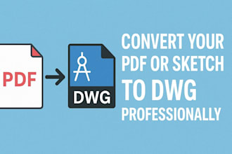 convert your PDF or sketch to dwg professionally in autocad