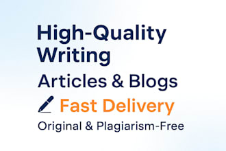 write articles and blogs for you