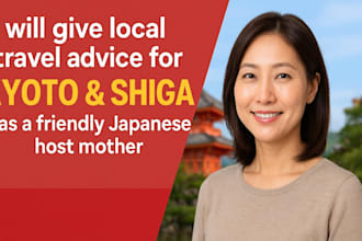 give local advice for kyoto, shiga as a japan host mom