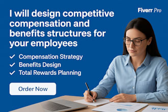 design competitive compensation and benefits structures for your employees