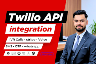 integrate twilio API for SMS whatsapp voice calls otp and IVR system