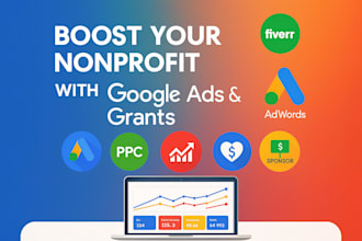 set up google ads, ad grants and nonprofit PPC campaigns for donations