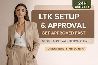 set up and help you get approved for ltk account fast