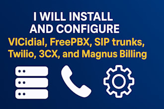 install, configure vicidial, freepbx, sip trunks, twilio, telynx, magnus billing
