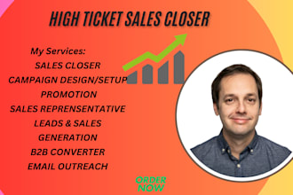 be your sales closer for high ticket b2b